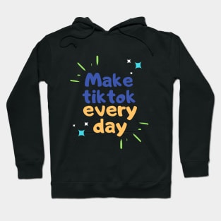 tiktok everyday Hoodie